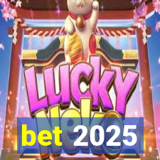 bet 2025